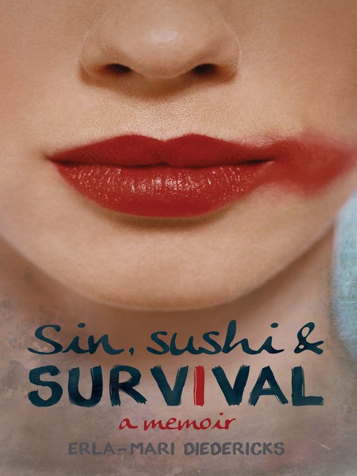 Title details for Sin, Sushi & Survival by Erla-Mari Diedericks - Available